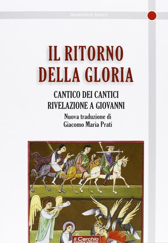 Il ritorno della gloria. Il Cantico dei cantici. Rivelazione a Giovanni - copertina