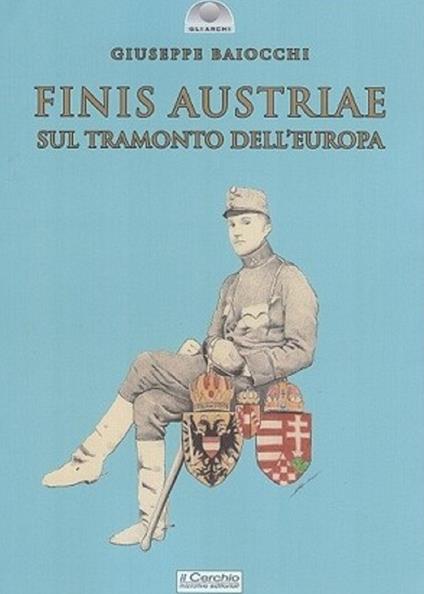 Finis Austriae. Sul tramonto dell'Europa - Giuseppe Baiocchi - copertina