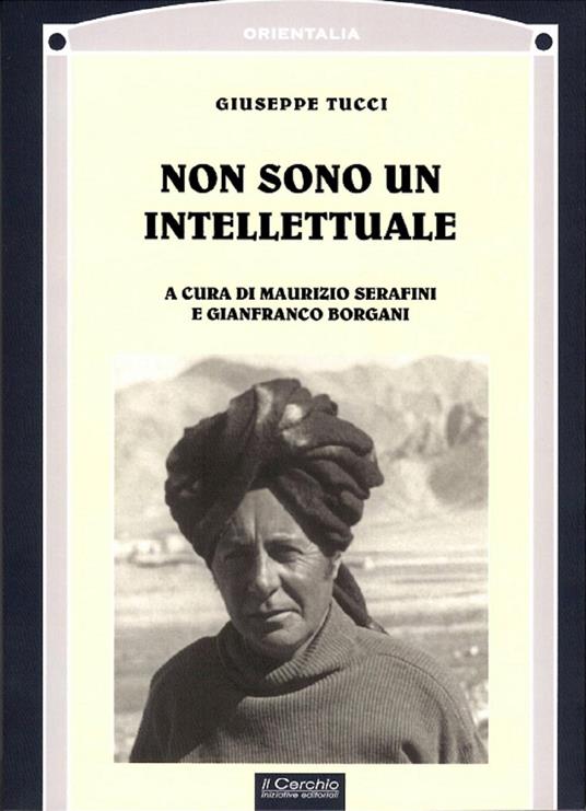 Non sono un intellettuale - Giuseppe Tucci - copertina