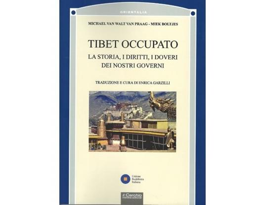 Tibet occupato. La storia, i diritti, i doveri dei nostri governi - Michael Van Walt Van Praag - copertina