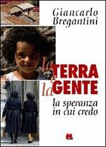 La terra e la gente. La speranza in cui credo