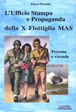 L'ufficio stampa e propaganda della X flottiglia Mas. Persone e vicende