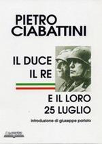 Il duce, il re e il loro 25 luglio