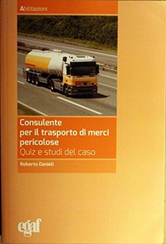 Consulente per il trasporto merci pericolose. Quiz e studi del caso - copertina