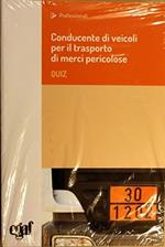 Conducente di veicoli per trasporto merci pericolose. Quiz