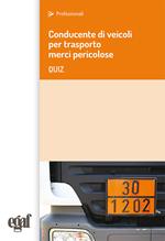 Conducente di veicoli per trasporto merci pericolose. Quiz