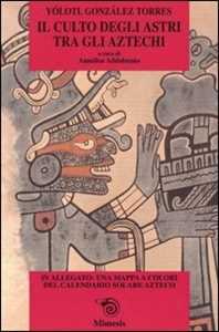 Libro Il culto degli astri tra gli Aztechi Yólotl González Tórres