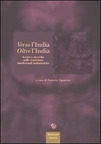 Verso l'India oltre l'India. Scritti e ricerche sulle tradizioni intellettuali sudasiatiche - copertina