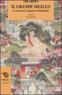 Il grande sigillo. La conoscenza originaria di Mahamudra - Milarepa - copertina