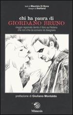 Chi ha paura di Giordano Bruno. Viaggio ragionato dentro il libro sul Nolano che non s'ha da scrivere né disegnare