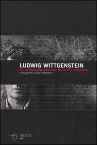 Ludwig Wittgenstein. Conversazioni annotate da Oets K. Bouwsma - Ludwig Wittgenstein,Oets K. Bouwsma - 3