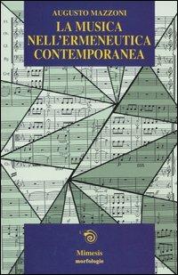 La musica nell'ermeneutica contemporanea - Augusto Mazzoni - copertina