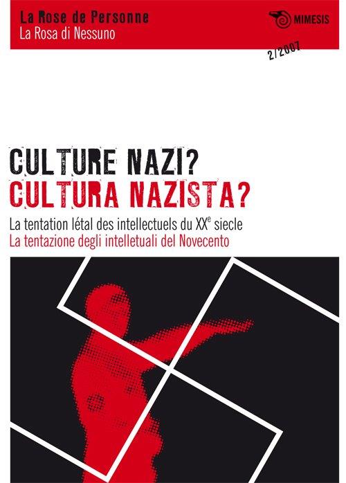 Culture nazi? La tentation létal des intellectuels du XX Siècle-Cultura nazista? La tentazione degli intellettuali del Novecento.. Ediz. bilingue - copertina