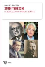 Studi sui tedeschi. La sociologia da Weber a Schütz