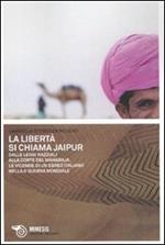 La libertà si chiama Jaipur. Dalle leggi razziali alla corte del Maharaja. Le vicende di un ebreo italiano nella II guerra mondiale