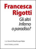 Gli altri. Inferno o paradiso?