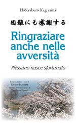 Ringraziare anche nelle avversità. Nessuno nasce sfortunato