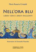 Nell'ora blu. Liberi versi e brevi racconti