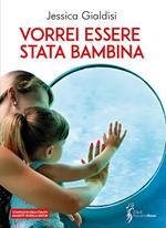 Vorrei essere stata bambina