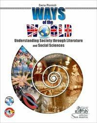 Ways of the world. Understanding society through literature and social sciences. Ediz. italiana e inglese. Con CD Audio - Ilaria Piccioli - copertina