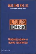 Il futuro incerto. Globalizzazione e nuova resistenza