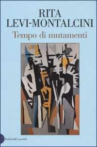 Tempo di mutamenti - Rita Levi-Montalcini - 2