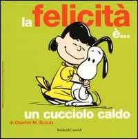 La felicità è... un cucciolo caldo - Charles M. Schulz - copertina