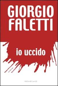 Io uccido - Giorgio Faletti - 2