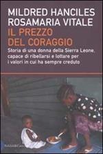 Il prezzo del coraggio. Storia di una donna della Sierra Leone, capace di ribellarsi e lottare per i valori in cui ha sempre creduto