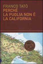 Perché la Puglia non è la California