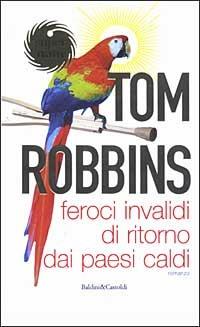 Feroci invalidi di ritorno dai paesi caldi - Tom Robbins - copertina