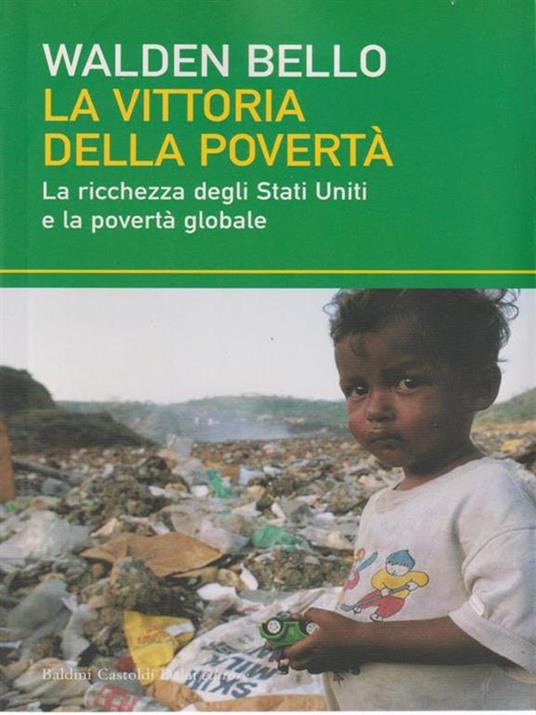 La vittoria della povertà. La ricchezza degli Stati Uniti e la povertà globale - Walden Bello - 6