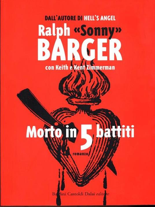 Morto in 5 battiti - Ralph Sonny Barger,Keith Zimmerman,Kent Zimmerman - 6