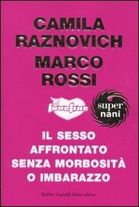 Loveline. Il sesso affrontato senza morbosità o imbarazzo - Camila Raznovich,Marco Rossi - 4