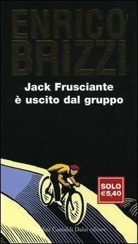 Jack Frusciante è uscito dal gruppo - Enrico Brizzi - copertina