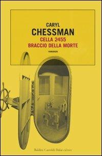 Cella 2455. Braccio della morte - Caryl Chessman - 3