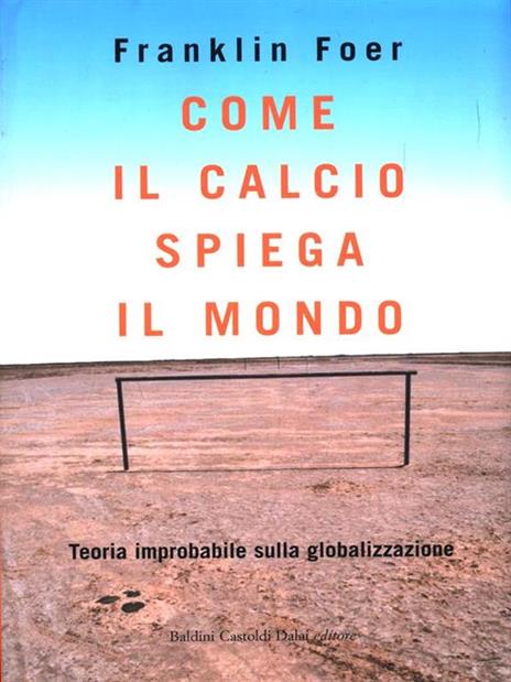 Come il calcio spiega il mondo - Franklin Foer - 4