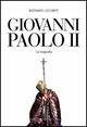 Giovanni Paolo II. La biografia - Bernard Lecomte - copertina