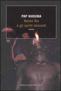 Nonno Dio e gli spiriti danzanti - Pap Khouma - copertina