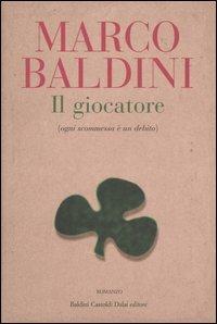 Il giocatore (ogni scommessa è un debito) - Marco Baldini - 3