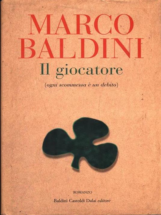 Il giocatore (ogni scommessa è un debito) - Marco Baldini - copertina