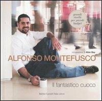 Il fantastico cuoco - Alfonso Montefusco - copertina