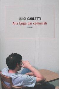 Alla larga dai comunisti - Luigi Carletti - 3