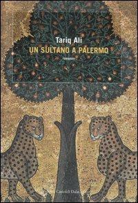 Un sultano a Palermo - Tariq Ali - copertina