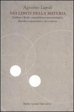 Nei limiti della materia. Hobbes e Boyle: materialismo epistemologico, filosofia corpuscolare e «dio corporeo»