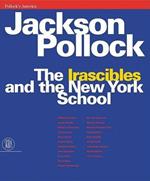 Jackson Pollock. The irascibles and the New York school