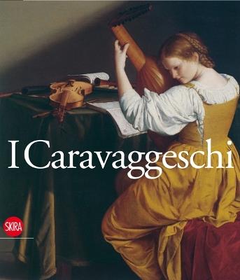 Caravaggeschi. Percorsi e protagonnisti. Ediz. illustrata - copertina