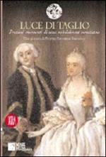 Luce di taglio. Preziosi momenti di una nobildonna veneziana. Una giornata di Faustina Savorgnan Rezzonico