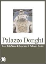 Palazzo Donghi. Sede della Cassa di Risparmio di Padova e Rovigo