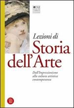 Lezioni di storia dell'arte. Vol. 4: Dall'Impressionismo alla cultura artistica contemporanea.